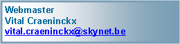 Tekstvak: WebmasterVital Craeninckxvital.craeninckx@skynet.be